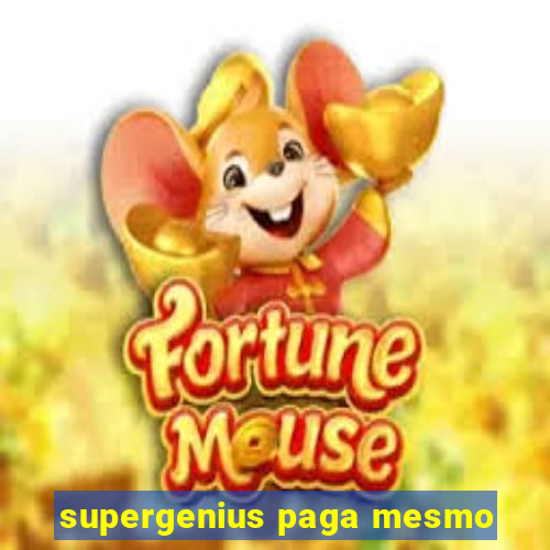 supergenius paga mesmo